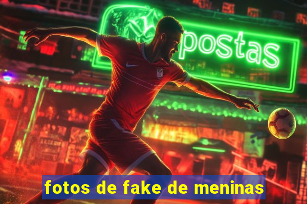 fotos de fake de meninas